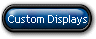 Custom Displays